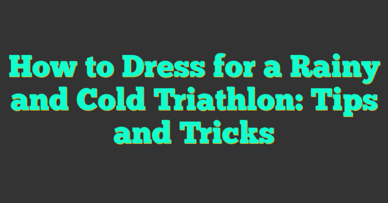 How to Dress for a Rainy and Cold Triathlon: Tips and Tricks (2026)
